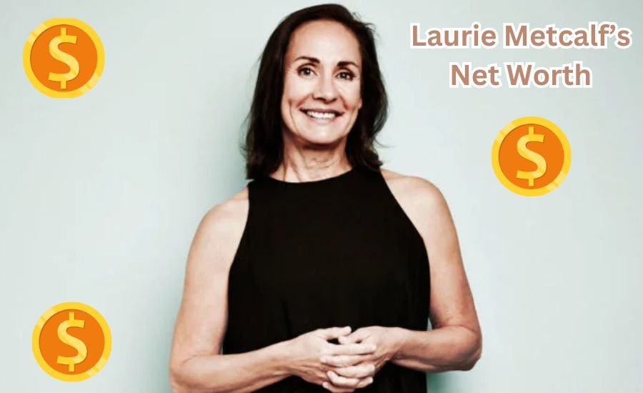 laurie metcalf net worth